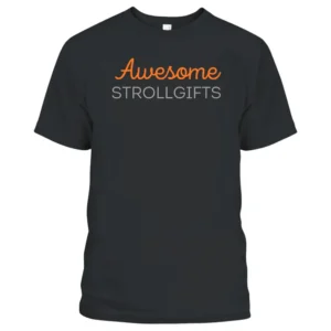 Awesome strollgifts T-Shirt