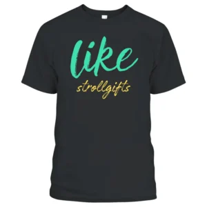 Like strollgifts T-Shirt